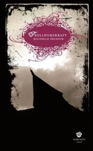 Omslag: "Trolldomskraft : roman" av Magnhild Bruheim