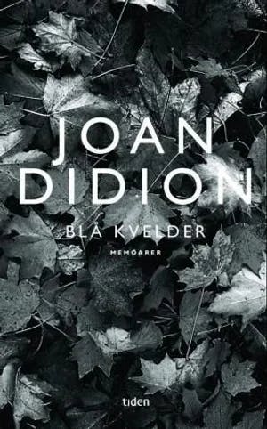 Omslag: "Blå kvelder : memoarer" av Joan Didion