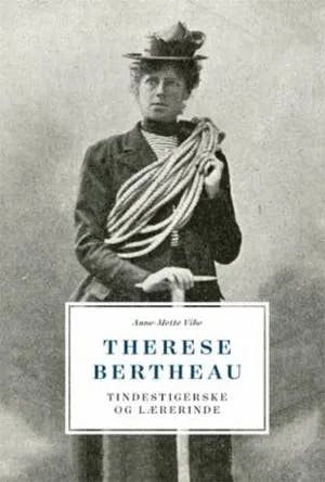 Omslag: "Therese Bertheau : tindestigerske og lærerinde" av Anne-Mette Vibe