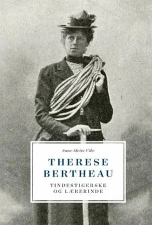 Omslag: "Therese Bertheau : tindestigerske og lærerinde" av Anne-Mette Vibe
