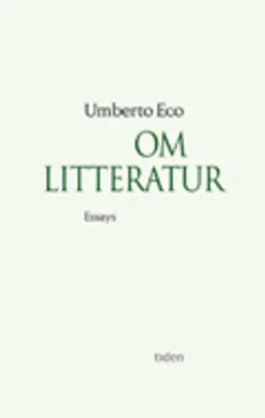 Omslag: "Om litteratur : essays" av Umberto Eco