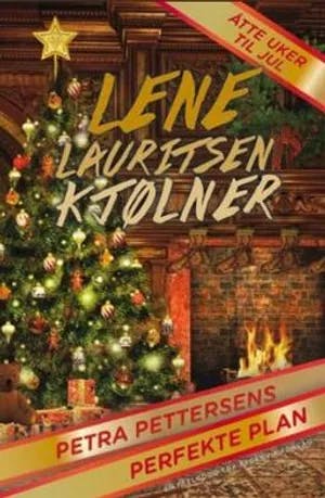 Omslag: "Petra Pettersens perfekte plan : åtte uker til jul : en roman" av Lene Lauritsen Kjølner