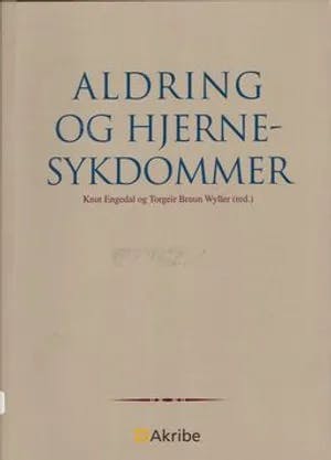 Omslag: "Aldring og hjernesykdommer" av Engedal, Knut (redaktør), Wyller. Torgeir Bruun (redaktør)