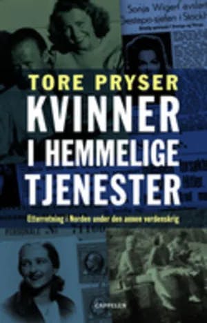 Omslag: "Kvinner i hemmelige tjenester : etterretning i Norden under den annen verdenskrig" av Tore Pryser