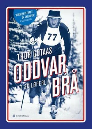 Omslag: "Oddvar Brå : et skiløperliv" av Thor Gotaas