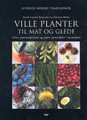 Omslag: "Ville planter til mat og glede" av Inger Lagset Egeland