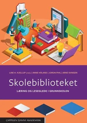 Omslag: "Skolebiblioteket : læring og leseglede i grunnskolen" av Line Hansen Hjellup
