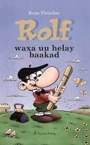 Omslag: "Rolf : waxa uu helay baakad" av Rune Fleischer