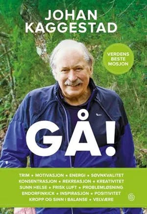 Omslag: "Gå! : verdens beste mosjon" av Johan Kaggestad