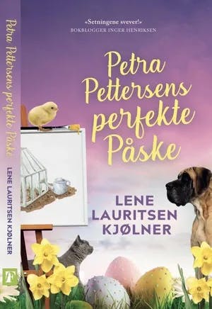Omslag: "Petra Pettersens perfekte påske : en roman" av Lene Lauritsen Kjølner