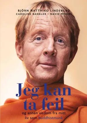 Omslag: "Jeg kan ta feil : og annen visdom fra mitt liv som buddhistmunk" av Björn Natthiko Lindeblad