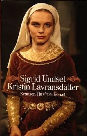 Omslag: " Kristin Lavransdatter : Kransen : Husfrue : Korset" av Sigrid Undset