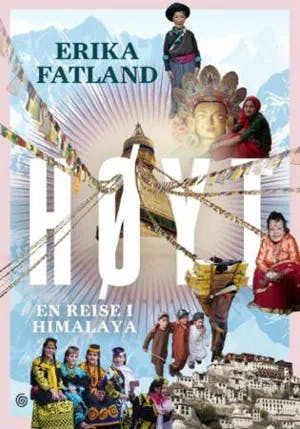 Omslag: "Høyt : en reise i Himalaya" av Erika Fatland