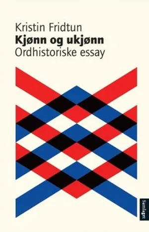 Omslag: "Kjønn og ukjønn : ordhistoriske essay" av Kristin Fridtun