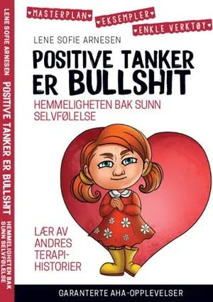 Omslag: "Positive tanker er bullshit" av Lene Sofie Arnesen