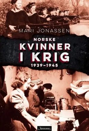 Omslag: "Norske kvinner i krig 1939-1945" av Mari Jonassen