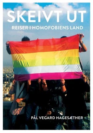 Omslag: "Skeivt ut : reiser i homofobiens land" av Pål Vegard Hagesæther