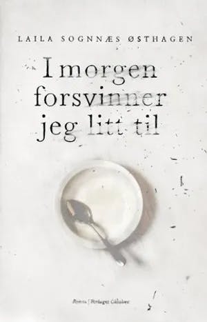 Omslag: "I morgen forsvinner jeg litt til : roman" av Laila Sognnæs Østhagen
