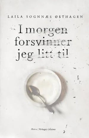 Omslag: "I morgen forsvinner jeg litt til : roman" av Laila Sognnæs Østhagen