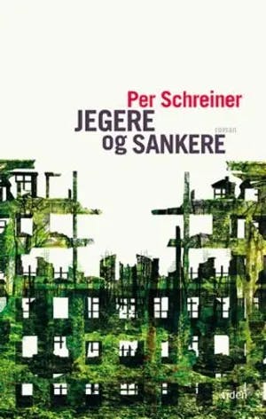 Omslag: "Jegere og sankere : roman" av Per Schreiner
