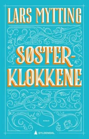 Omslag: "Søsterklokkene : roman" av Lars Mytting