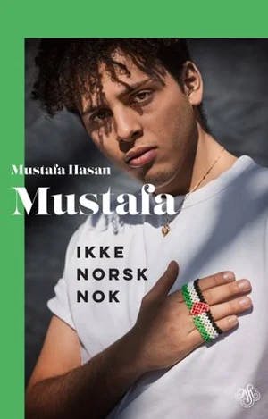 Omslag: "Mustafa : ikke norsk nok" av Mustafa Hasan