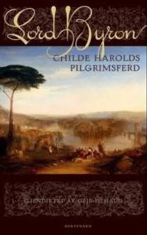 Omslag: "Childe Harolds pilgrimsferd : (Canto 1-IV)" av George Gordon Byron