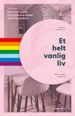 Omslag: "Et helt vanlig liv : skeive noveller & historier" av Sonja Helene Dalseth