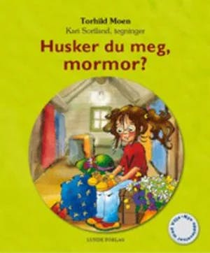 Omslag: "Husker du meg, mormor? : nye opplevelser med Vilja" av Torhild Moen