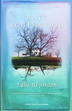 Omslag: "Falle til jorden : roman" av Kate Southwood