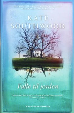 Omslag: "Falle til jorden : roman" av Kate Southwood