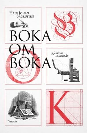 Omslag: "Boka om boka : gjennom to tusen år" av Hans Johan Sagrusten