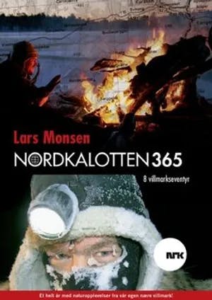 Omslag: "Nordkalotten 365 : 8 villmarkseventyr" av Lars Monsen