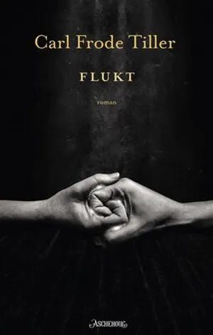 Omslag: "Flukt : roman" av Carl Frode Tiller