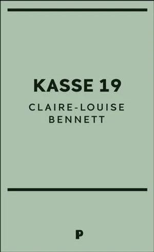 Omslag: "Kasse 19" av Claire-Louise Bennett