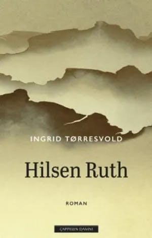 Omslag: "Hilsen Ruth : roman" av Ingrid Tørresvold
