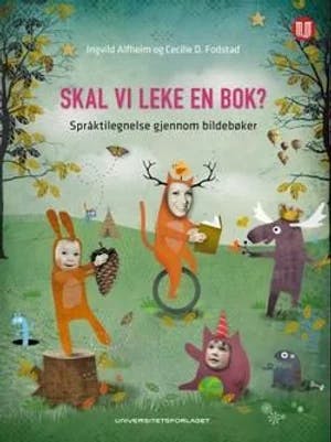 Omslag: "Skal vi leke en bok? : språktilegnelse gjennom bildebøker" av Ingvild K. Alfheim