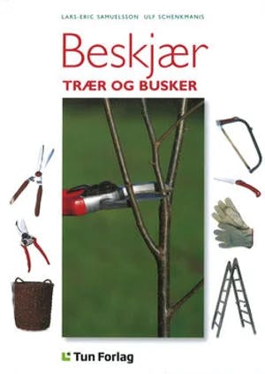 Omslag: "Beskjær trær og busker" av Lars-Eric Samuelsson