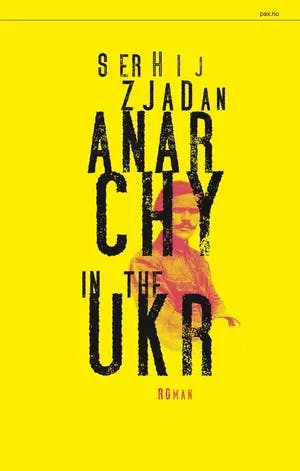 Omslag: "Anarchy in the UKR" av Serhij Zjadan