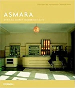 Omslag: "Asmara : Africa's secret modernist city" av Edward Denison