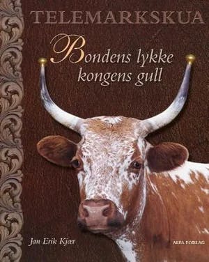 Omslag: "Bondens lykke kongens gull" av Jan Erik Kjær