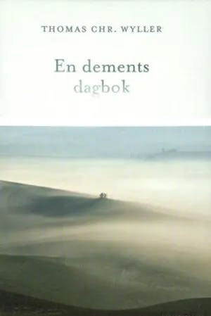 Omslag: "En dements dagbok" av Thomas Christian Fredrik Wyller