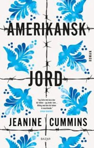 Omslag: "Amerikansk jord" av Jeanine Cummins