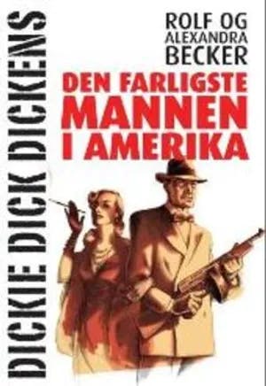 Omslag: "Den farligste mannen i Amerika" av Rolf Becker