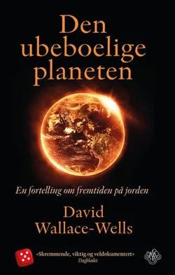 Omslag: "Den ubeboelige planeten : en fortelling om fremtiden på jorden" av David Wallace-Wells