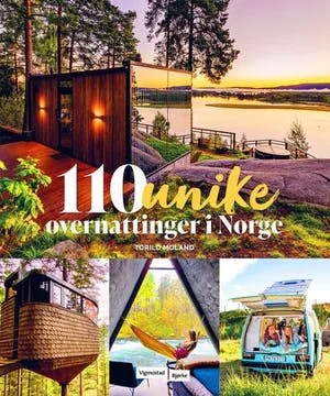 Omslag: "110 unike overnattinger i Norge" av Torild Moland