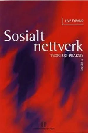 Omslag: "Sosialt nettverk : teori og praksis" av Live Fyrand