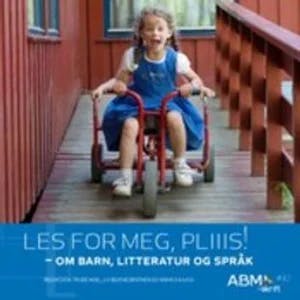 Omslag: "Les for meg, pliis! : om barn, litteratur og språk" av Liv Beathe Bråthen