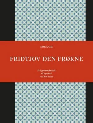 Omslag: "Soga om Fridtjov den frøkne" av Jon Fosse