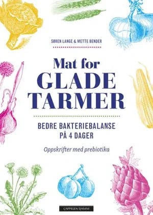 Omslag: "Mat for glade tarmer : bedre bakteriebalanse på 4 dager" av Søren Lange